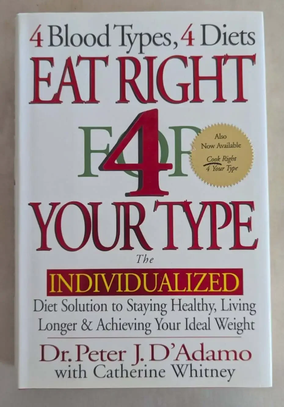 Eat Right 4 Your Type The Individualized Diet Solution to Staying Healthy Book